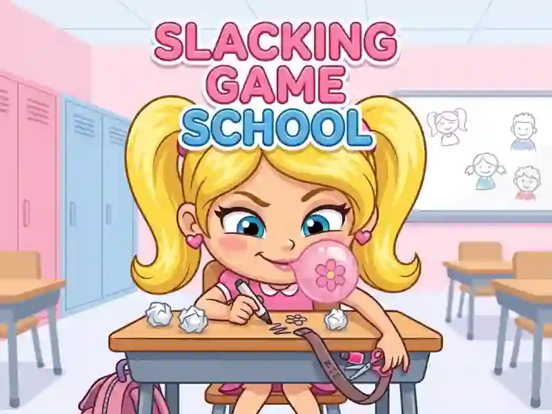 Slacking game school — ücretsiz çevrimiçi oyun