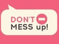 Clean up the mess 