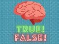 True! False! 