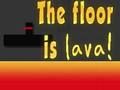 The Floor is Lava 