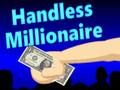 Handless Millionaire 