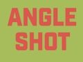 Angle Shot 