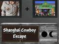 Shanghai Cowboy Escape 