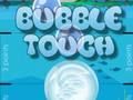 Bubble Touch 