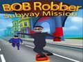 Bob Robber Subway Mission 