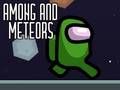 Among and Meteors 