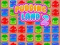 Pudding Land 2 