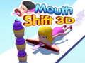 Mouth Shift 3D 