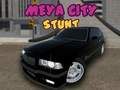Meya City Stunt Meya City Stunt