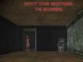 Shoot Your Nightmare: The Beginning 
