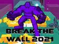 Break The Wall 2021 
