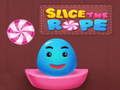 Slice the rope 