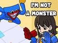 I'm Not A Monster 