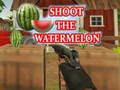 Shoot The Watermelon Shoot The Watermelon