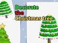 Decorate the Christmas tree 