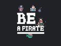 Be a pirate 