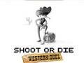 Shoot or Die Western duel 