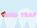 Bird Trap 