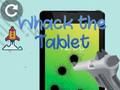 Whack the Tablet 