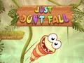 Just Don't Fall 