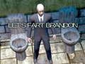 Let's Fart Brandon Let's Fart Brandon