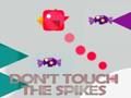 Don`t Touch The Spikes 
