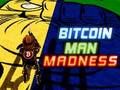 Bitcoin Man Madness 