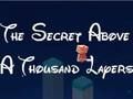 The Secret Above A Thousand Layers 