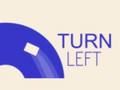 Turn Left 