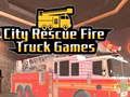 City Rescue Fire Truck Games City Rescue Fire Truck Games
