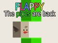 Flappy The Pipes are back 