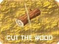Cut The Wood 