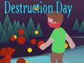Destruction Day 
