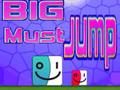 Big Must Jump 