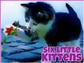 Six Little Kittens 