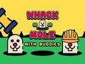 Whack A Mole With Buddies 