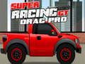 Super Racing GT : Drag Pro 