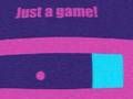 Just A Game 