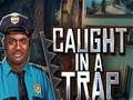 Caught In a Trap 