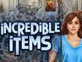 Incredible Items 