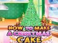 How To Make A Christmas Cake 