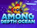 Among Depht ocean Among Depht ocean