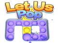Let Us Pop Let Us Pop