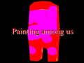 Painting among us 