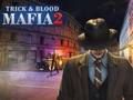 Mafia Trick & Blood 2 