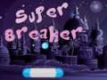 Super Breaker 