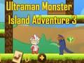Ultraman Monster Island Adventure 3 