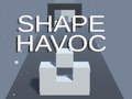 Shape Havoc 