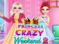Princess Crazy Weekend 2 