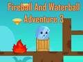Fireball And Waterball Adventure 3 